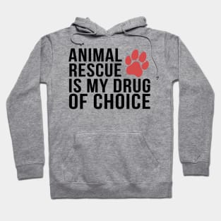 ADOPT - Animal Rescue Is My Drug of Choice Hoodie